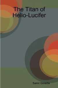 The Titan of Helio-Lucifer