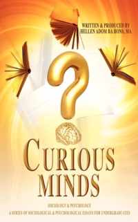 Curious Minds, A Series of Sociological & Psychological Essays for Undergraduates