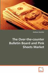 The Over-the-counter Bulletin Board and Pink Sheets Market