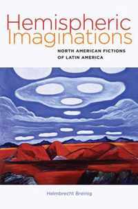 Hemispheric Imaginations - North American Fictions of Latin America