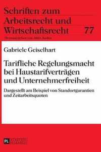 Tarifliche Regelungsmacht bei Haustarifverträgen und Unternehmerfreiheit