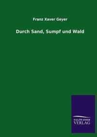 Durch Sand, Sumpf Und Wald