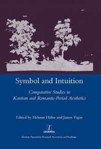 Symbol and Intuition: Comparative Studies in Kantian and Romantic-Period Aesthetics