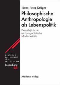 Philosophische Anthropologie als Lebenspolitik