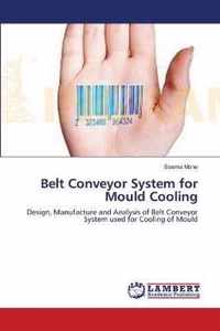 Belt Conveyor System for Mould Cooling