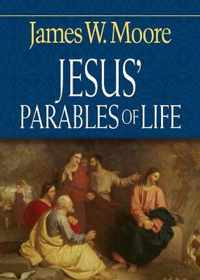 Jesus' Parables of Life