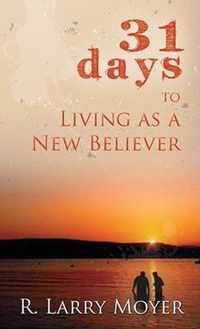 31 Days to Living as a New Believer