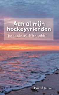 Aan al mijn hockeyvrienden