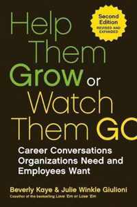 Help Them Grow Or Watch Them Go Career Conversations Organizations Need and Employees Want