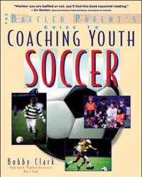 The Baffled Parent's Guide to Coaching Youth Soccer