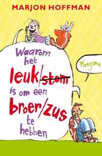 Waarom Het Leuk Stom Is Om Een Broer Zus Te Hebben