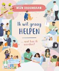 Mijn droombaan  -   Ik wil graag helpen