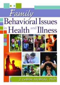 Family Behavioral Issues in Health and Illness