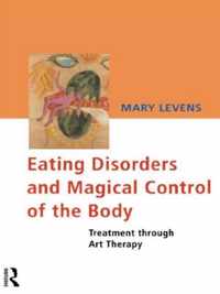 Eating Disorders and Magical Control of the Body