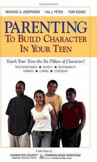 Common Sense Parenting to Build Character in Your Teen