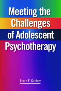 Meeting the Challenges of Adolescent Psychotherapy