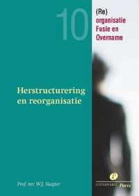 Re-organisatie, Fusie en Overname 10 -   Herstructurering en reorganisatie