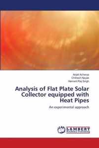 Analysis of Flat Plate Solar Collector equipped with Heat Pipes