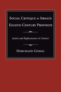 Social Critique by Israel's Eighth-Century Prophets: Justice and Righteousness in Context