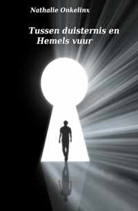 Tussen duisternis en Hemels vuur