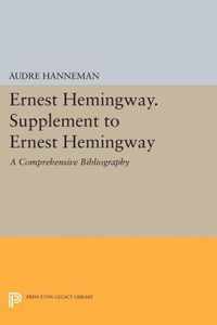 Ernest Hemingway. Supplement to Ernest Hemingway - A Comprehensive Bibliography