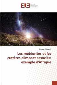 Les meteorites et les crateres d'impact associes