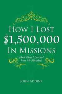 How I Lost $1,500,000 In Missions