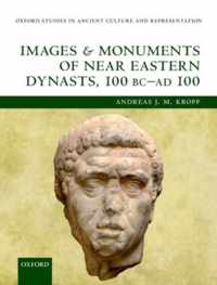 Images And Monuments Of Near Eastern Dynasts, 100 Bc - Ad 10