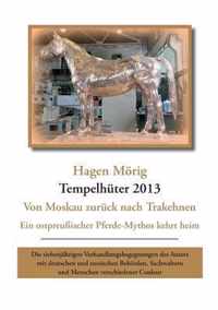 Tempelhuter 2013 - von Moskau zuruck nach Trakehnen