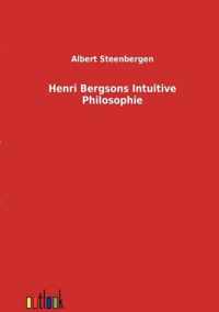 Henri Bergsons Intuitive Philosophie