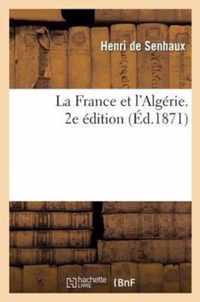 La France Et l'Algerie. 2e Edition