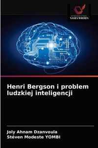 Henri Bergson i problem ludzkiej inteligencji