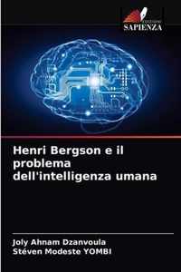 Henri Bergson e il problema dell'intelligenza umana