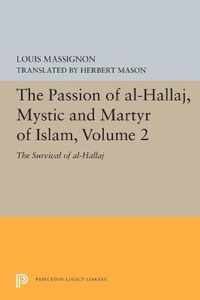 The Passion of Al-Hallaj, Mystic and Martyr of Islam, Volume 2