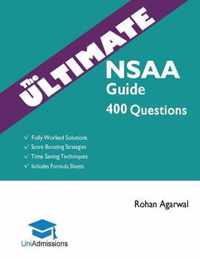 The Ultimate NSAA Guide: 400 Practice Questions: Fully Worked Solutions, Time Saving Techniques, Score Boosting Strategies, Includes Formula Sh