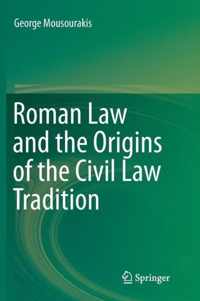 Roman Law and the Origins of the Civil Law Tradition