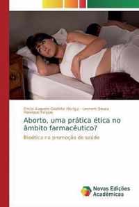 Aborto, uma pratica etica no ambito farmaceutico?