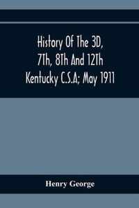 History Of The 3D, 7Th, 8Th And 12Th Kentucky C.S.A; May 1911