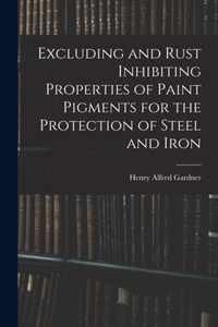 Excluding and Rust Inhibiting Properties of Paint Pigments for the Protection of Steel and Iron