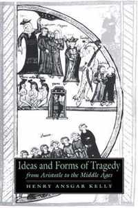 Ideas And Forms of Tragedy from Aristotle to the Middle Ages