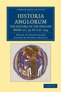 Historia Anglorum. the History of the English from Ac 55 to Ad 1154