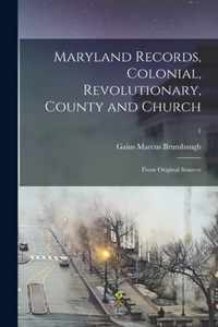 Maryland Records, Colonial, Revolutionary, County and Church