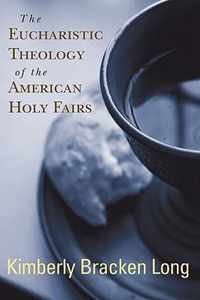 The Eucharistic Theology of the American Holy Fairs