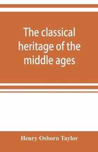 The classical heritage of the middle ages