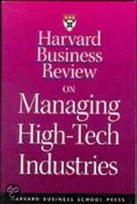 Harvard Business Review  On Managing High-Tech Industries