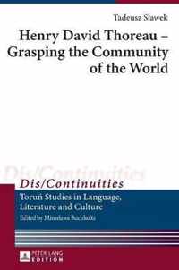 Henry David Thoreau - Grasping the Community of the World