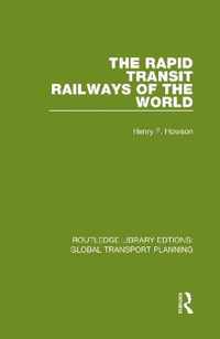 The Rapid Transit Railways of the World