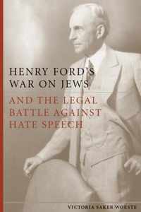 Henry Ford's War on Jews and the Legal Battle Against Hate Speech