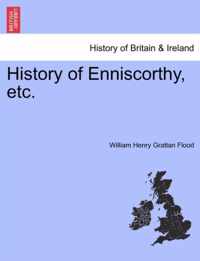 History of Enniscorthy, Etc.