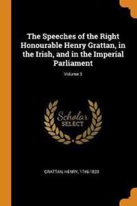 The Speeches of the Right Honourable Henry Grattan, in the Irish, and in the Imperial Parliament; Volume 3